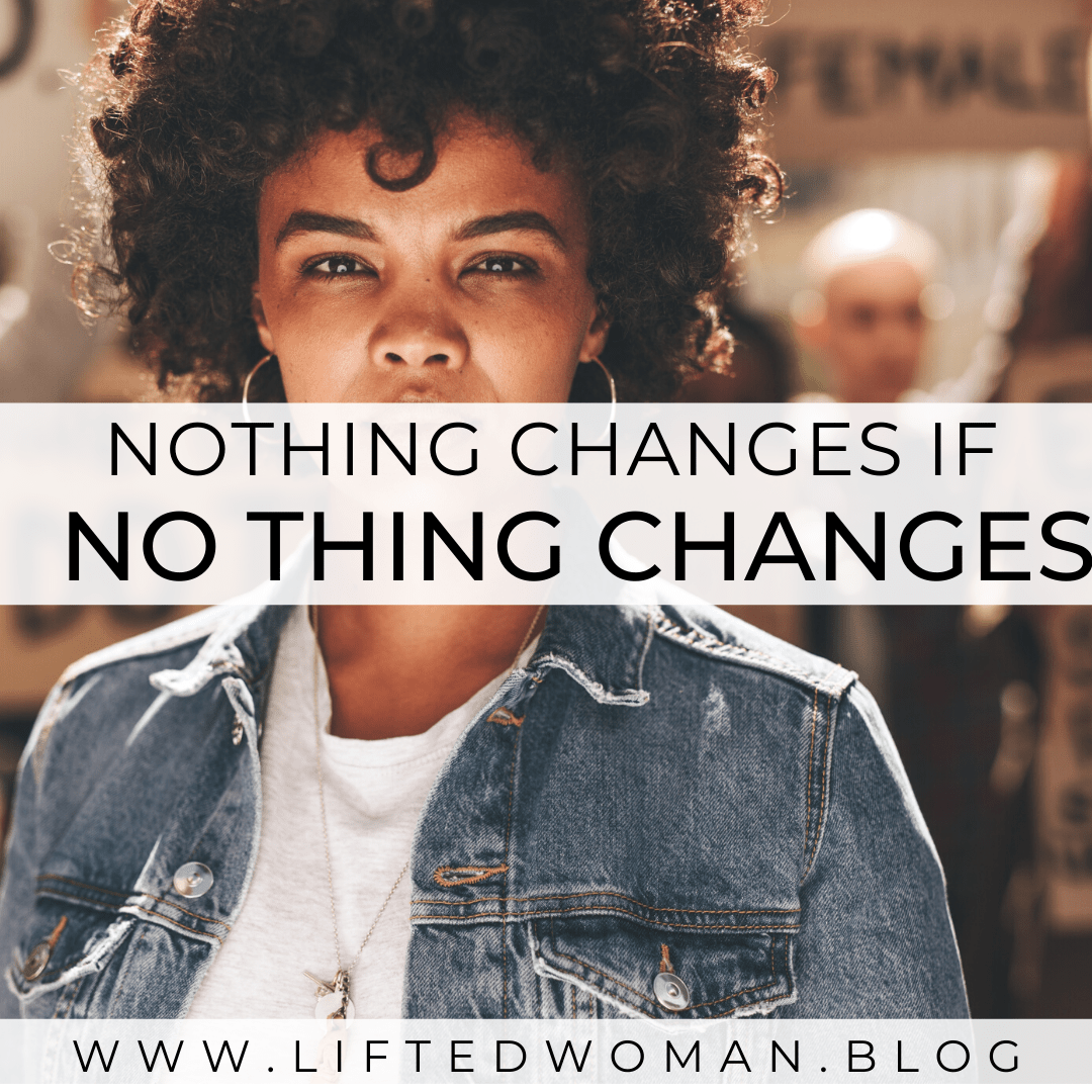 Nothing Changes if No Thing Changes